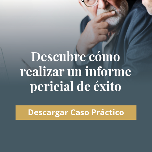 Descarga Caso Práctico: Cómo realizar un informe pericial de éxito